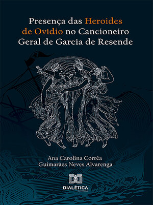 cover image of Presença das Heroides de Ovídio no Cancioneiro Geral de Garcia de Resende